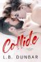 [Collision 01] • Collide (A Collision Novella)